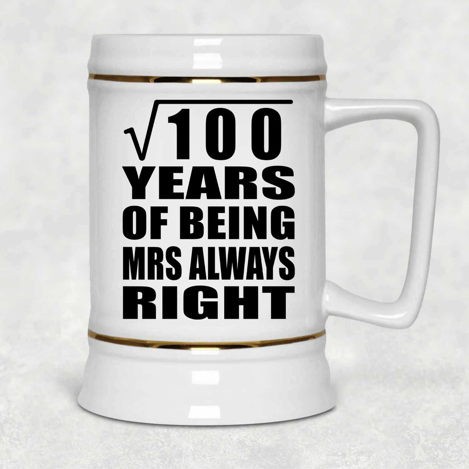10th Anniversary Square Root of 100 Years Mrs Always Right - Beer Stein