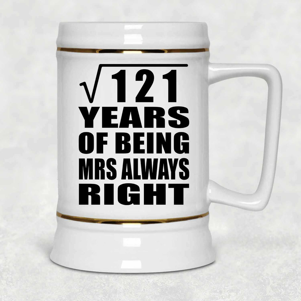 11th Anniversary Square Root of 121 Years Mrs Always Right - Beer Stein