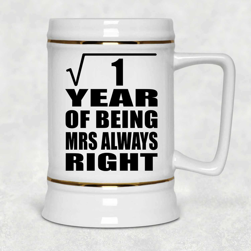 1st Anniversary Square Root of 1 Year Mrs Always Right - Beer Stein