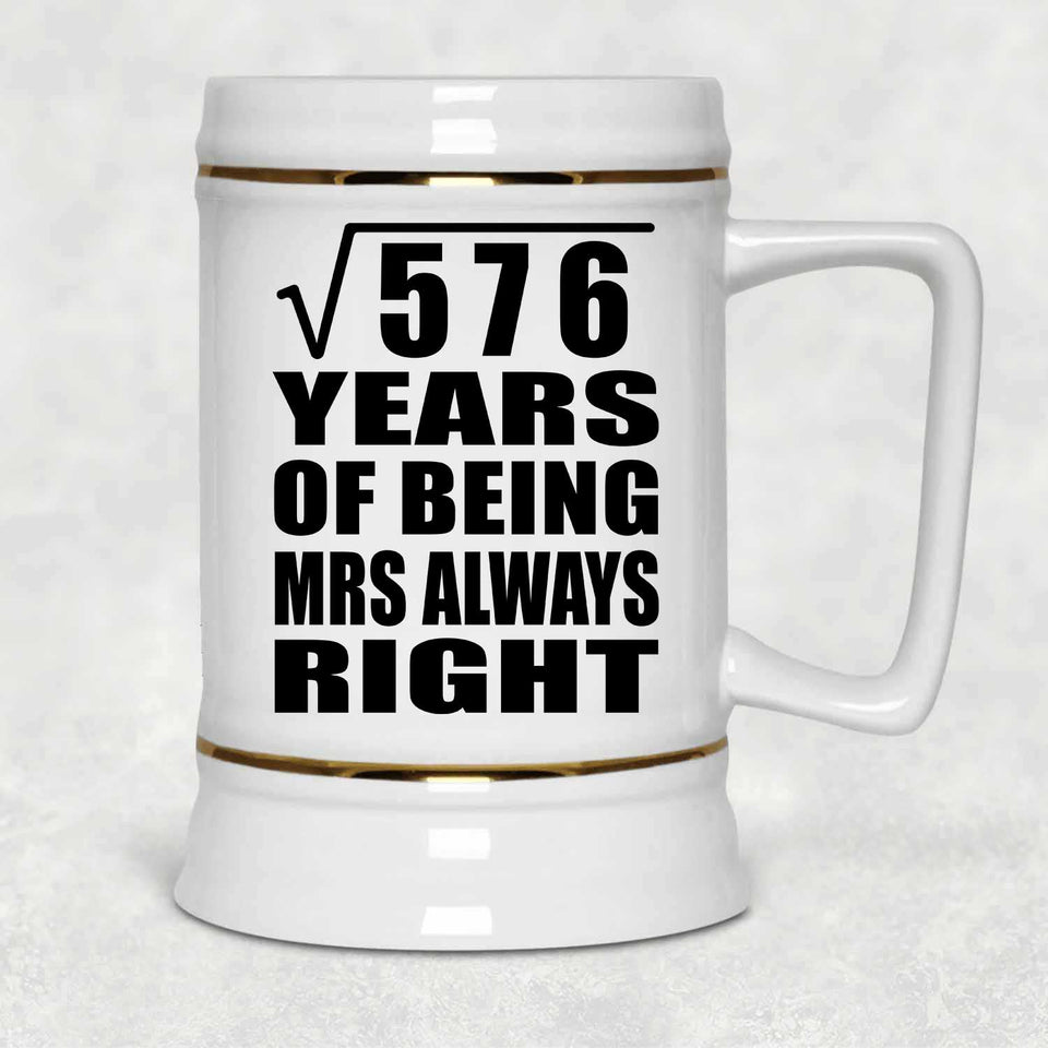24th Anniversary Square Root of 576 Years Mrs Always Right - Beer Stein