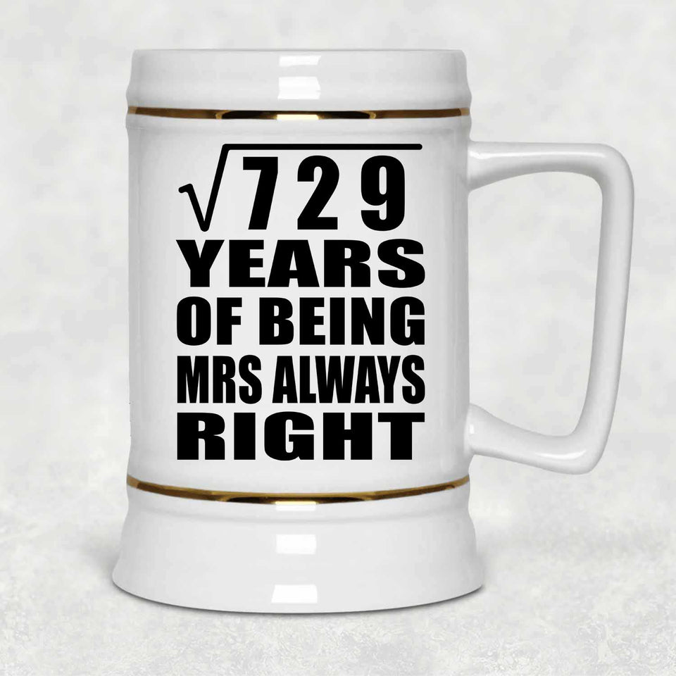 27th Anniversary Square Root of 729 Years Mrs Always Right - Beer Stein