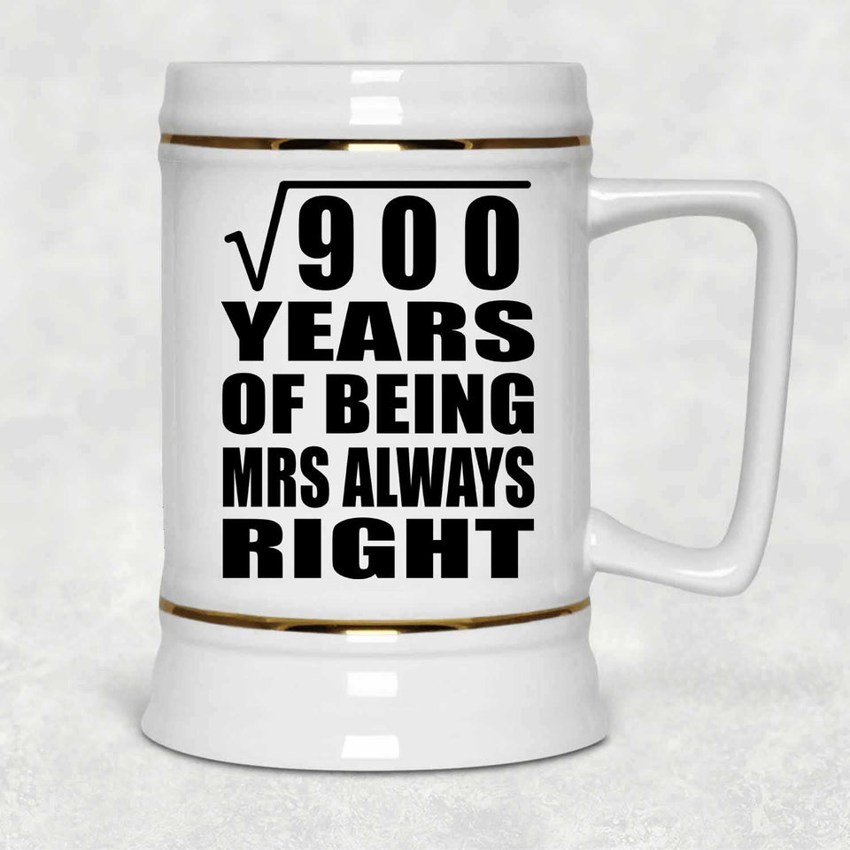 30th Anniversary Square Root of 900 Years Mrs Always Right - Beer Stein