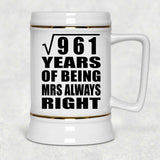 31st Anniversary Square Root of 961 Years Mrs Always Right - Beer Stein
