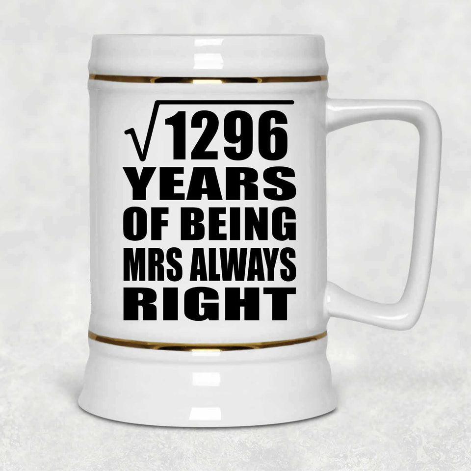 36th Anniversary Square Root of 1296 Years Mrs Always Right - Beer Stein