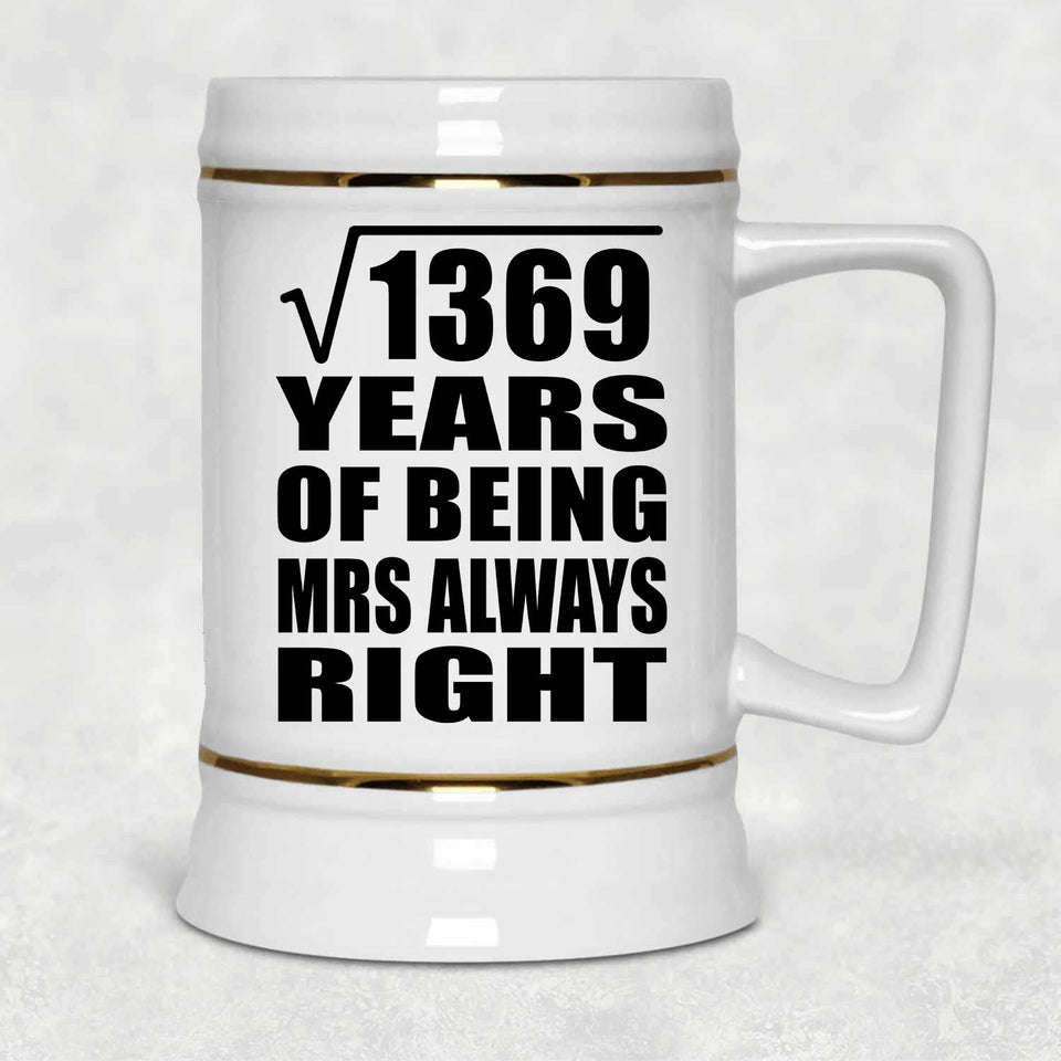 37th Anniversary Square Root of 1369 Years Mrs Always Right - Beer Stein