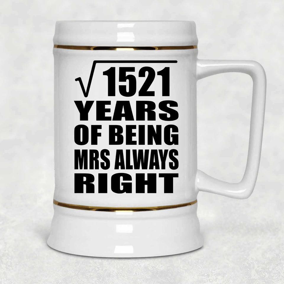 39th Anniversary Square Root of 1521 Years Mrs Always Right - Beer Stein