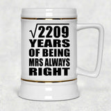 47th Anniversary Square Root of 2209 Years Mrs Always Right - Beer Stein