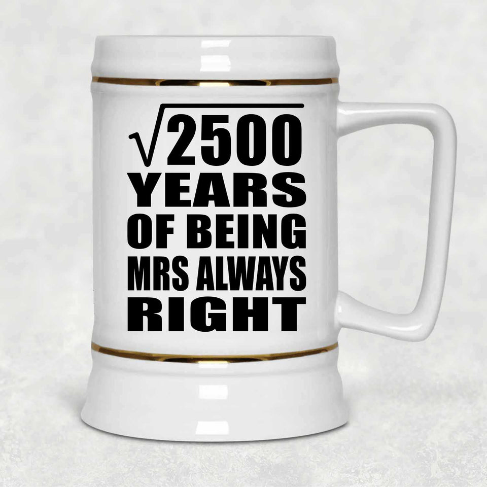 50th Anniversary Square Root of 2500 Years Mrs Always Right - Beer Stein