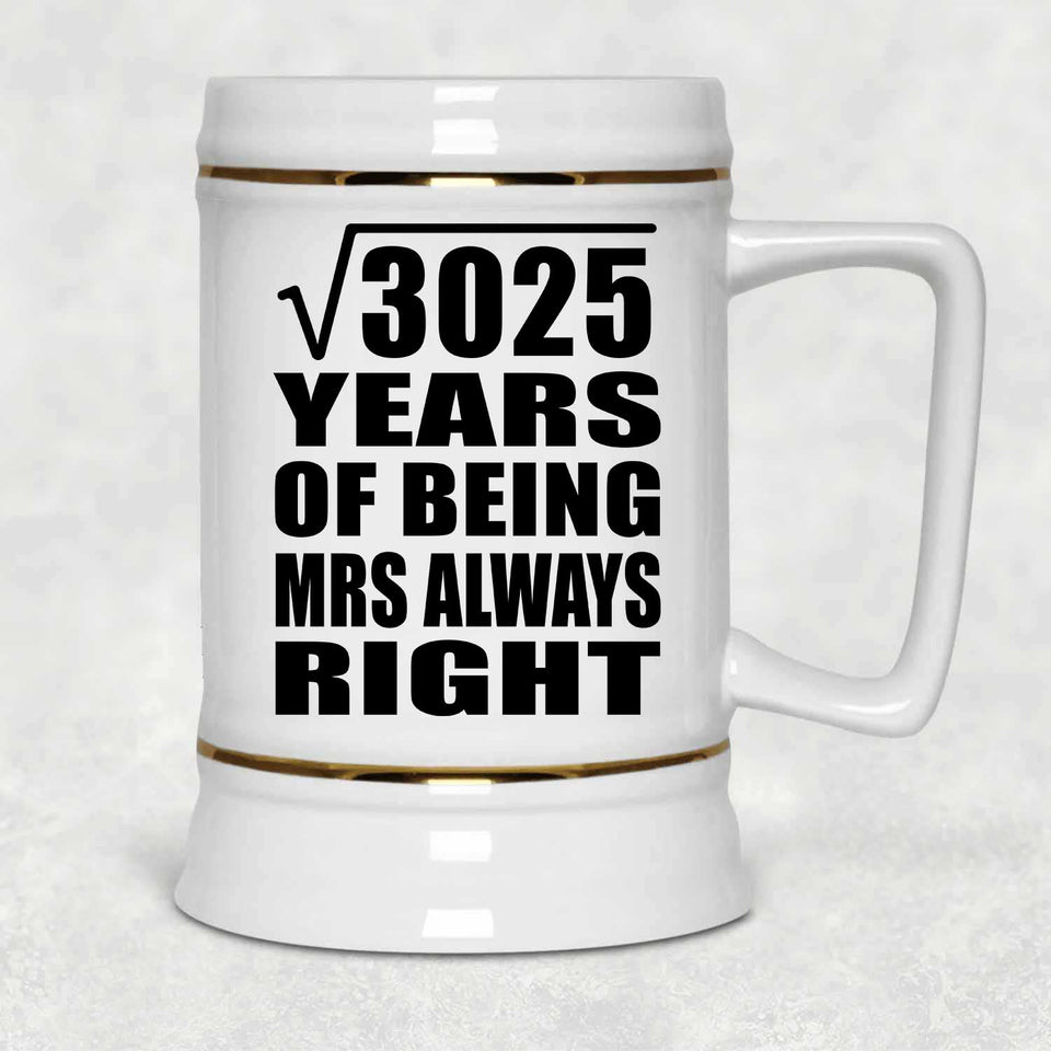 55th Anniversary Square Root of 3025 Years Mrs Always Right - Beer Stein