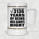 56th Anniversary Square Root of 3136 Years Mrs Always Right - Beer Stein