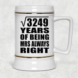 57th Anniversary Square Root of 3249 Years Mrs Always Right - Beer Stein