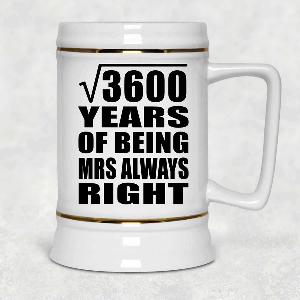 60th Anniversary Square Root of 3600 Years Mrs Always Right - Beer Stein