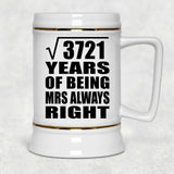 61st Anniversary Square Root of 3721 Years Mrs Always Right - Beer Stein