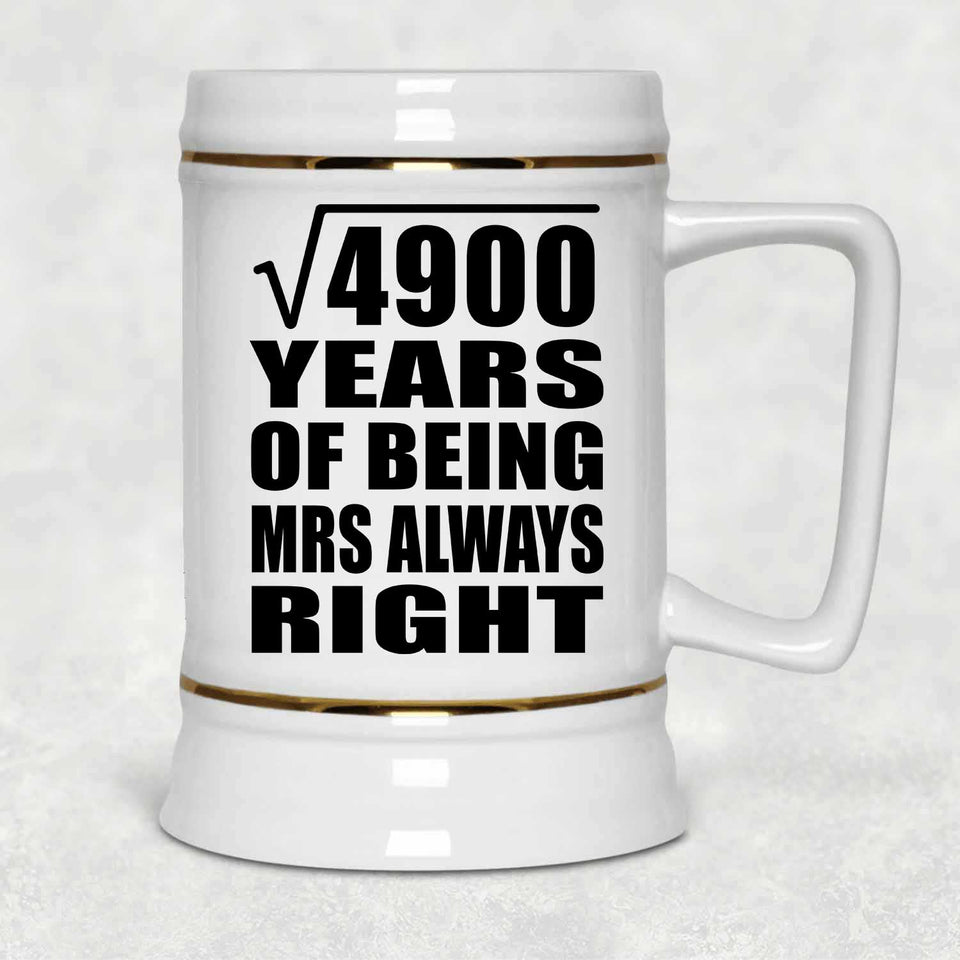 70th Anniversary Square Root of 4900 Years Mrs Always Right - Beer Stein