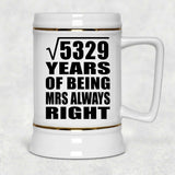 73rd Anniversary Square Root of 5329 Years Mrs Always Right - Beer Stein