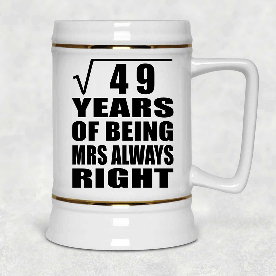7th Anniversary Square Root of 49 Years Mrs Always Right - Beer Stein