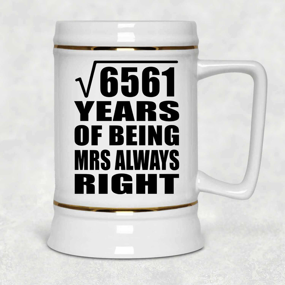 81st Anniversary Square Root of 6561 Years Mrs Always Right - Beer Stein