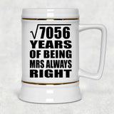 84th Anniversary Square Root of 7056 Years Mrs Always Right - Beer Stein
