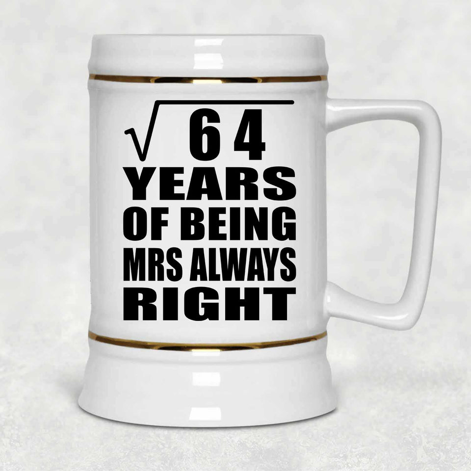 8th Anniversary Square Root of 64 Years Mrs Always Right - Beer Stein