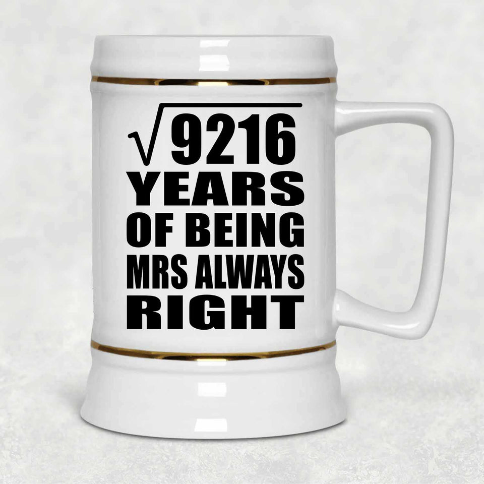 96th Anniversary Square Root of 9216 Years Mrs Always Right - Beer Stein