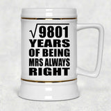 99th Anniversary Square Root of 9801 Years Mrs Always Right - Beer Stein