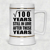 10th Anniversary Square Root of 100 Years Still In Love - Beer Stein
