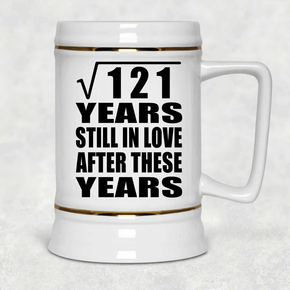 11th Anniversary Square Root of 121 Years Still In Love - Beer Stein