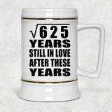 25th Anniversary Square Root of 625 Years Still In Love - Beer Stein