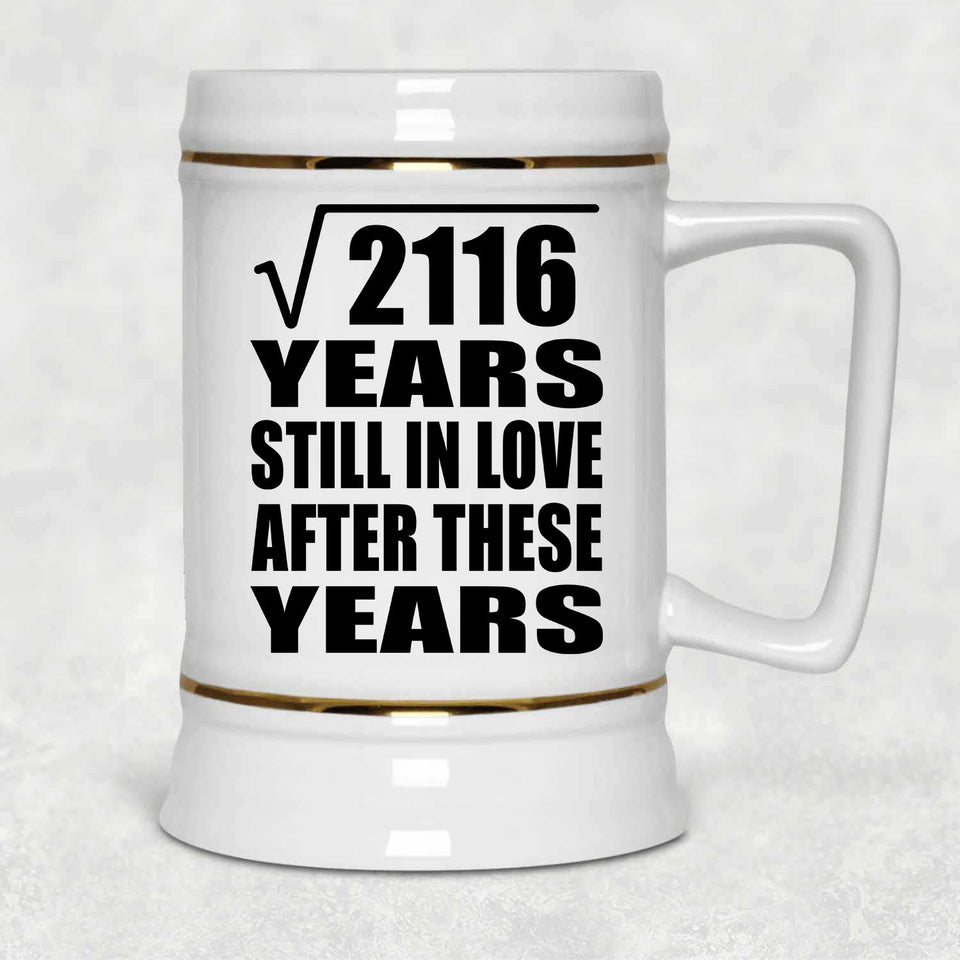 46th Anniversary Square Root of 2116 Years Still In Love - Beer Stein