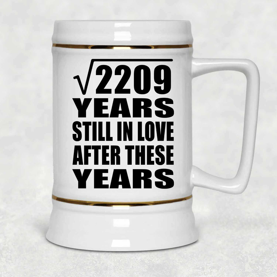 47th Anniversary Square Root of 2209 Years Still In Love - Beer Stein