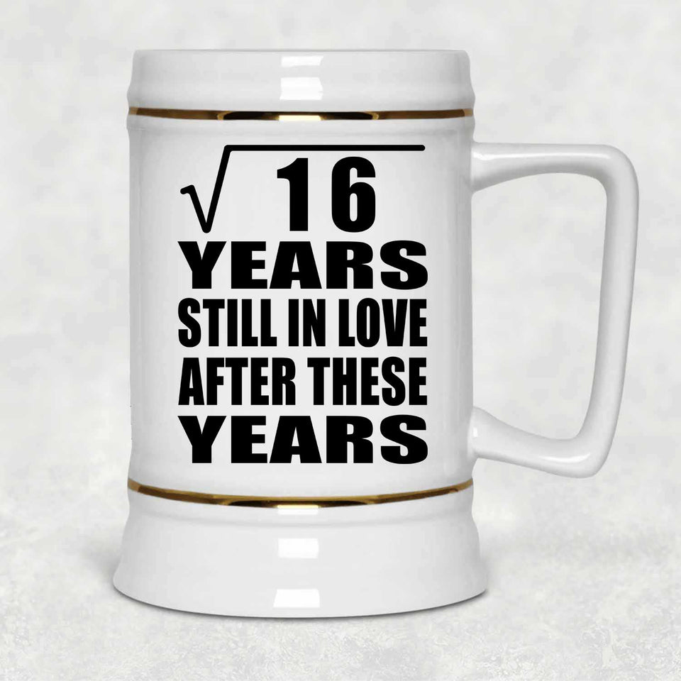 4th Anniversary Square Root of 16 Years Still In Love - Beer Stein