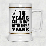 4th Anniversary Square Root of 16 Years Still In Love - Beer Stein