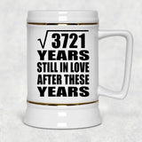 61st Anniversary Square Root of 3721 Years Still In Love - Beer Stein