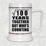 10th Anniversary Square Root of 100 Years Who's Counting - Beer Stein
