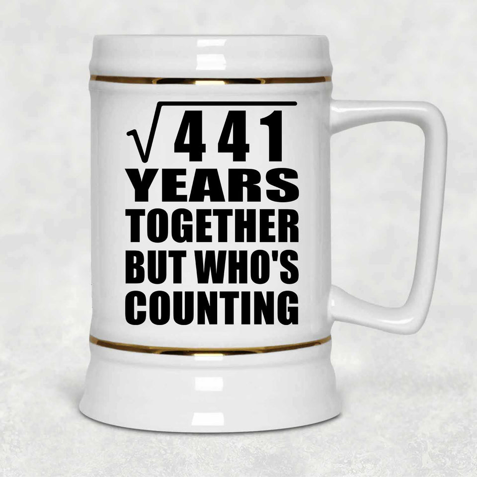 21st Anniversary Square Root of 441 Years Who's Counting - Beer Stein