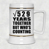 23rd Anniversary Square Root of 529 Years Who's Counting - Beer Stein