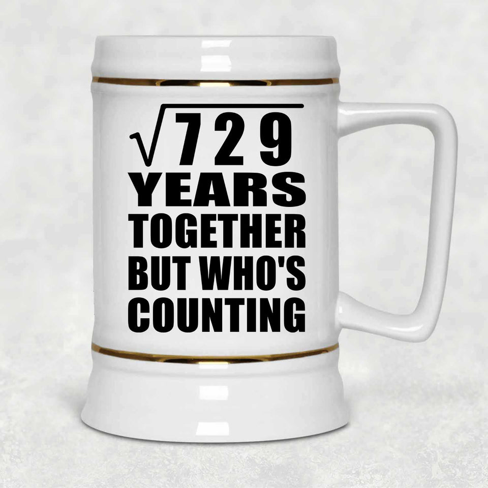 27th Anniversary Square Root of 729 Years Who's Counting - Beer Stein