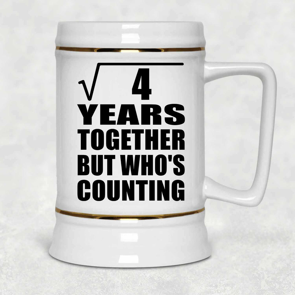 2nd Anniversary Square Root of 4 Years Who's Counting - Beer Stein