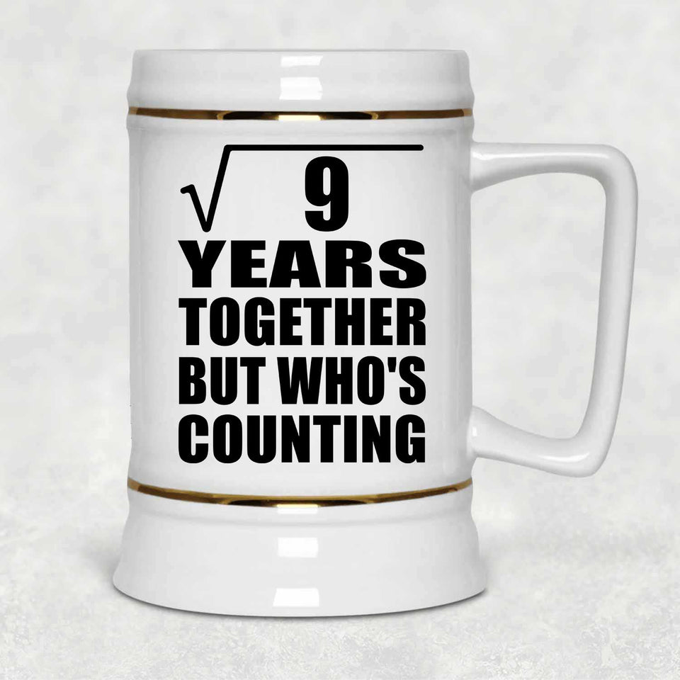 3rd Anniversary Square Root of 9 Years Who's Counting - Beer Stein
