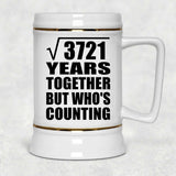 61st Anniversary Square Root of 3721 Years Who's Counting - Beer Stein