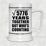 76th Anniversary Square Root of 5776 Years Who's Counting - Beer Stein