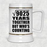 95th Anniversary Square Root of 9025 Years Who's Counting - Beer Stein
