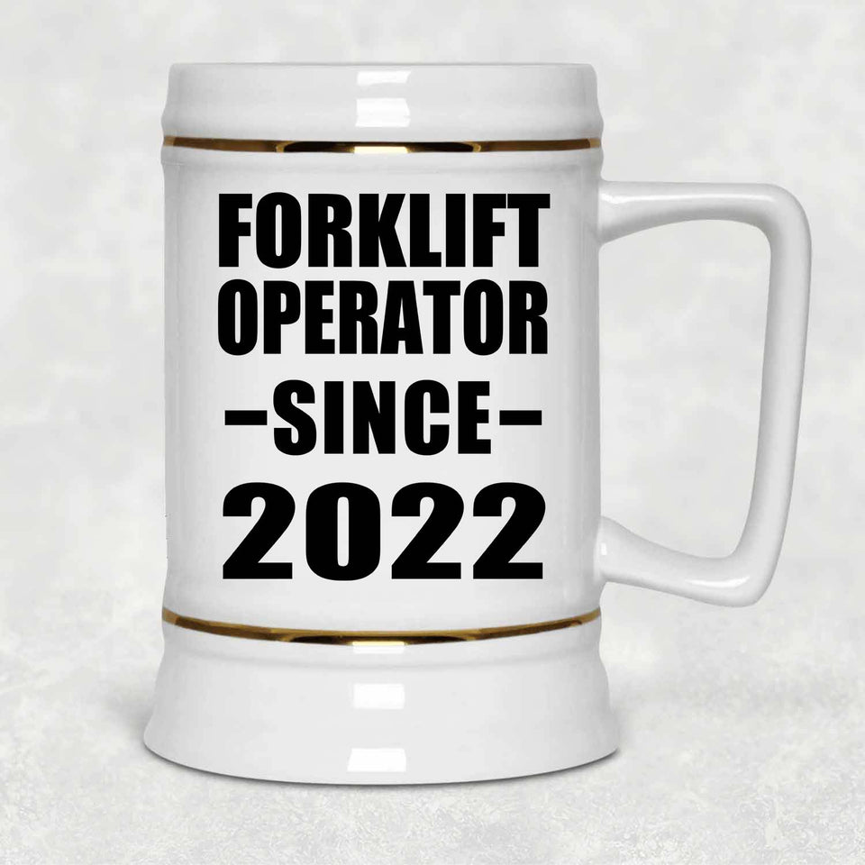 Forklift Operator Since 2022 - Beer Stein
