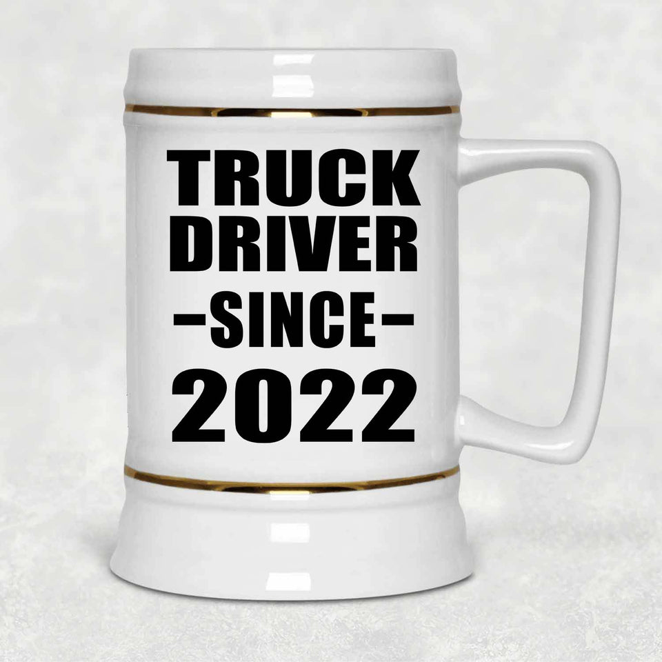 Truck Driver Since 2022 - Beer Stein