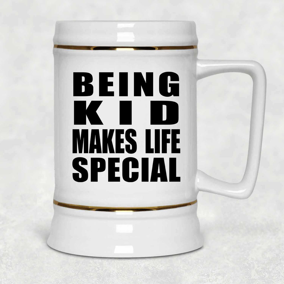 Being Kid Makes Life Special - Beer Stein