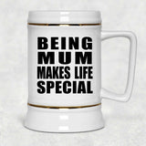 Being Mum Makes Life Special - Beer Stein