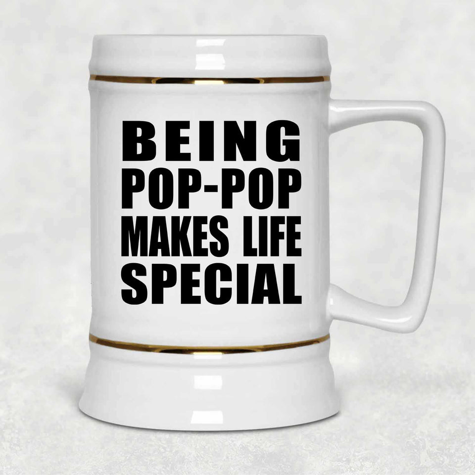 Being Pop-Pop Makes Life Special - Beer Stein