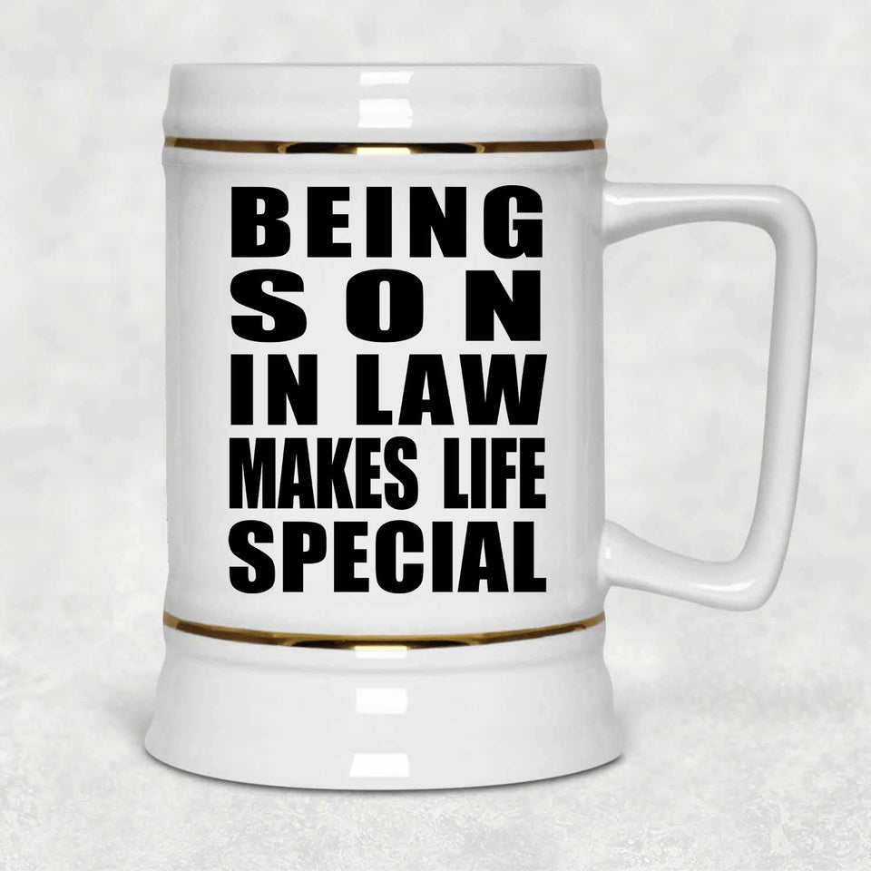 Being Son In Law Makes Life Special - Beer Stein