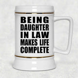 Being Daughter In Law Makes Life Complete - Beer Stein