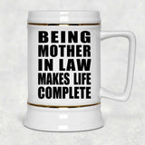 Being Mother In Law Makes Life Complete - Beer Stein
